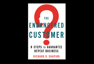 Richard Shapiro’s new book, The Endangered Customer, provides a blueprint for delivering outstanding customer service